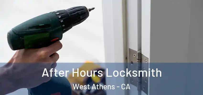  After Hours Locksmith West Athens - CA