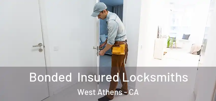  Bonded Insured Locksmiths West Athens - CA