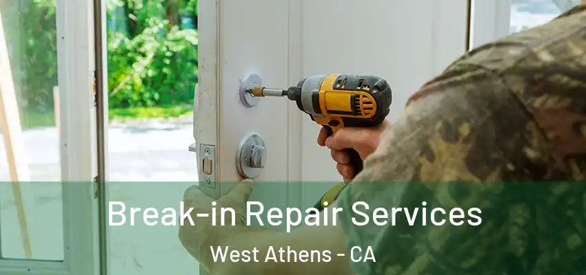  Break-in Repair Services West Athens - CA