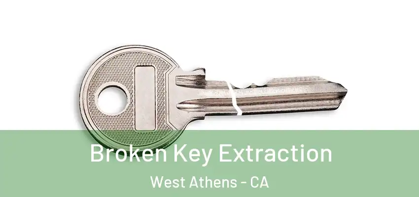  Broken Key Extraction West Athens - CA