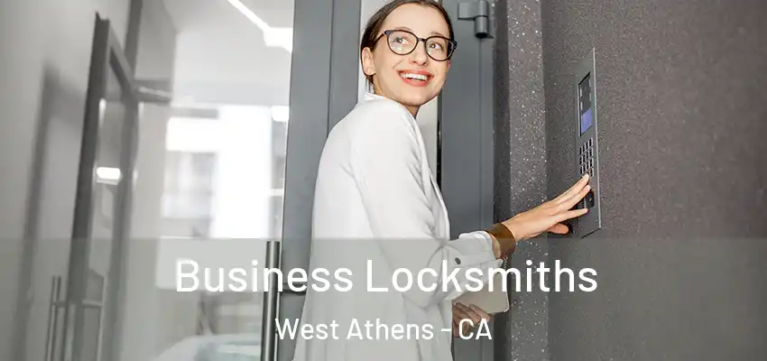  Business Locksmiths West Athens - CA