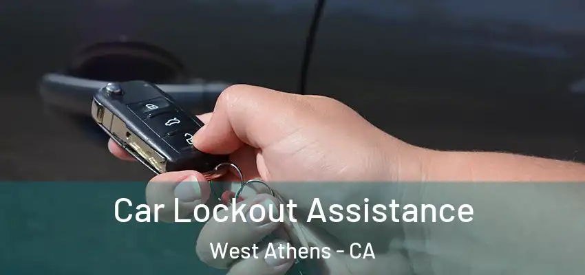  Car Lockout Assistance West Athens - CA