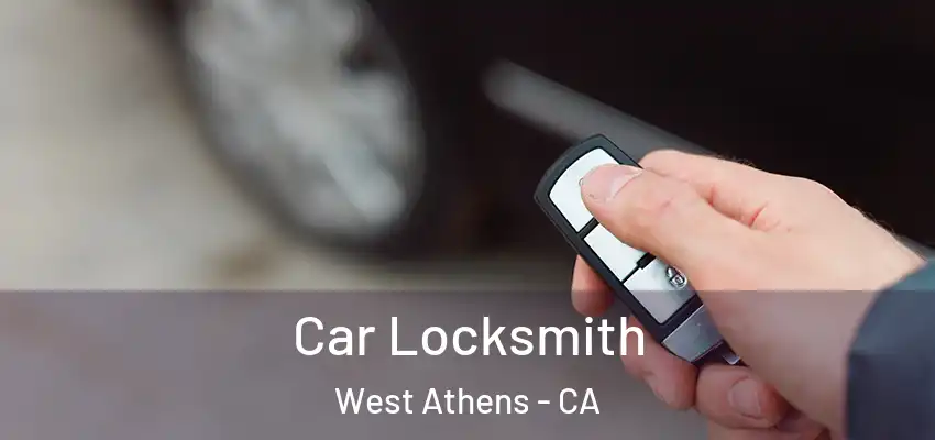  Car Locksmith West Athens - CA