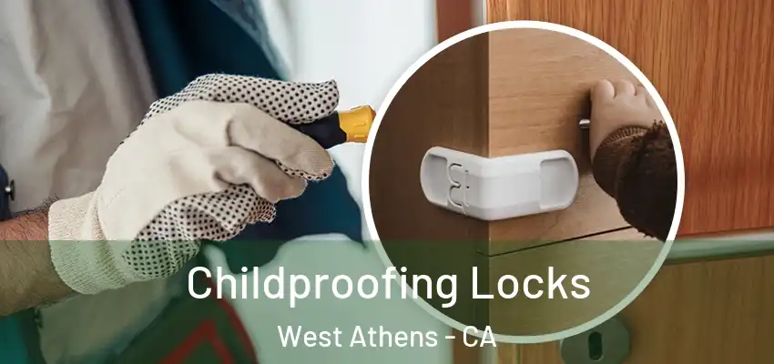  Childproofing Locks West Athens - CA