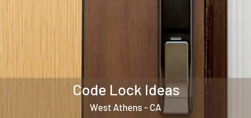  Code Lock Ideas West Athens - CA