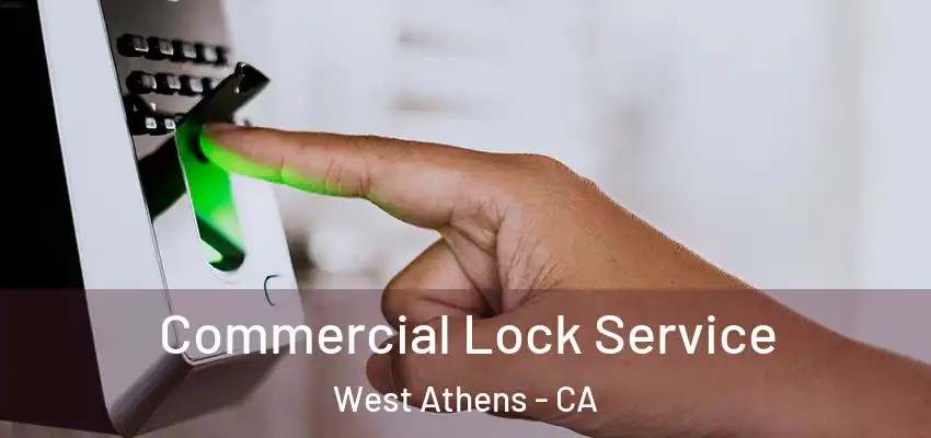  Commercial Lock Service West Athens - CA