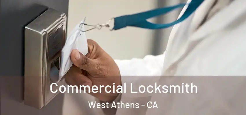 Commercial Locksmith West Athens - CA