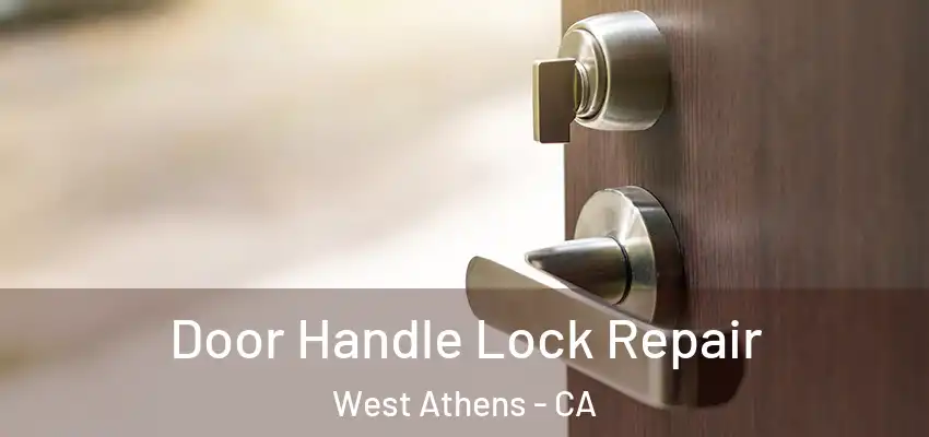  Door Handle Lock Repair West Athens - CA
