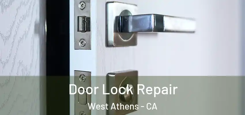  Door Lock Repair West Athens - CA