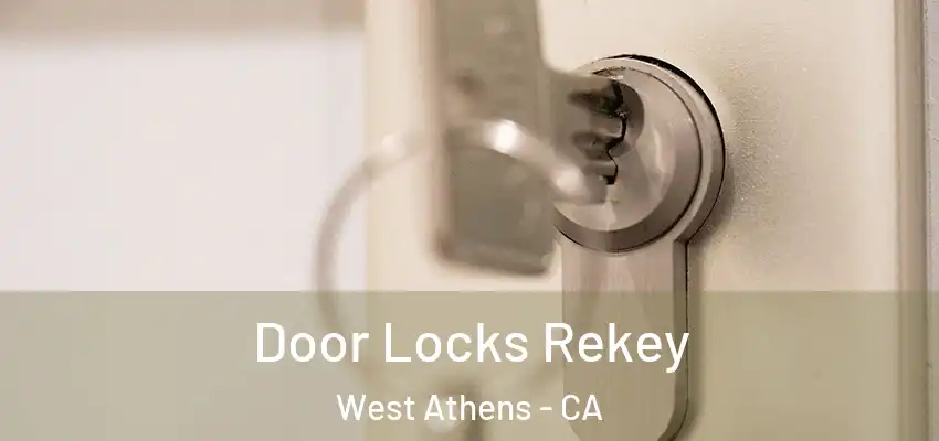  Door Locks Rekey West Athens - CA
