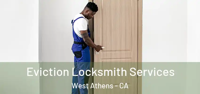  Eviction Locksmith Services West Athens - CA