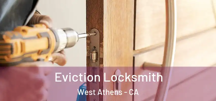  Eviction Locksmith West Athens - CA