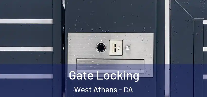  Gate Locking West Athens - CA