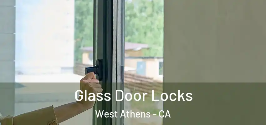  Glass Door Locks West Athens - CA