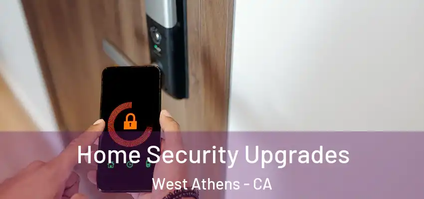  Home Security Upgrades West Athens - CA