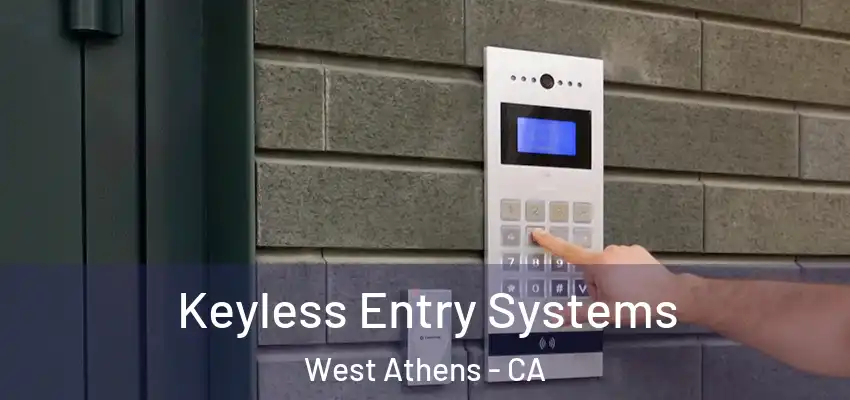  Keyless Entry Systems West Athens - CA