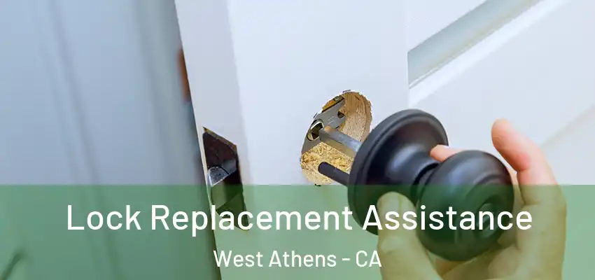  Lock Replacement Assistance West Athens - CA