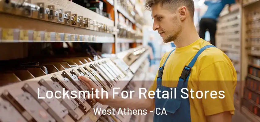  Locksmith For Retail Stores West Athens - CA