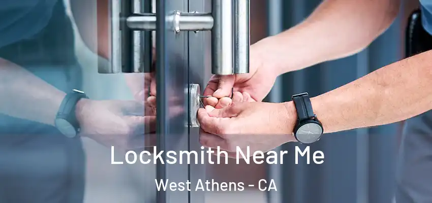  Locksmith Near Me West Athens - CA