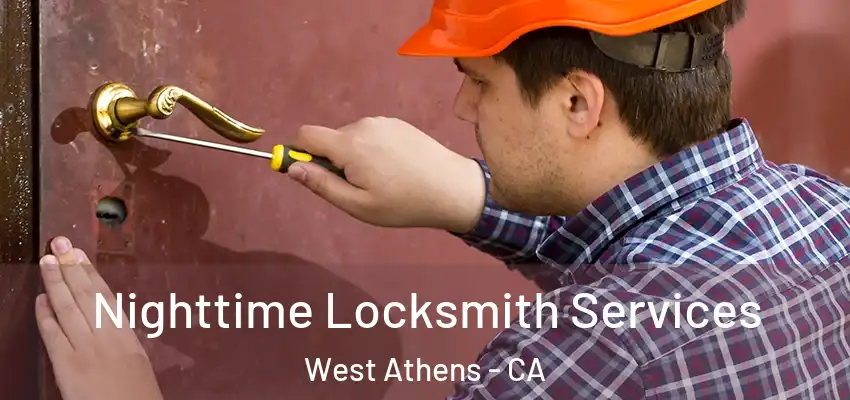 Nighttime Locksmith Services West Athens - CA