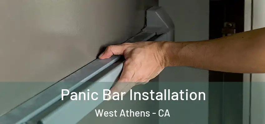  Panic Bar Installation West Athens - CA