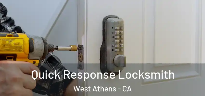 Quick Response Locksmith West Athens - CA