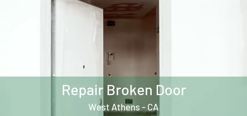  Repair Broken Door West Athens - CA