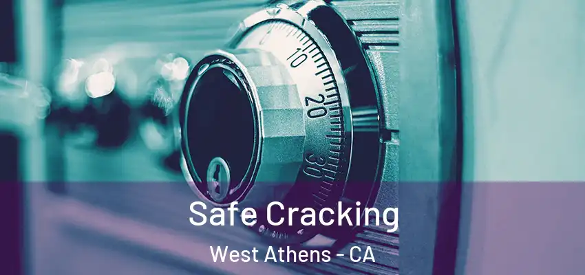  Safe Cracking West Athens - CA