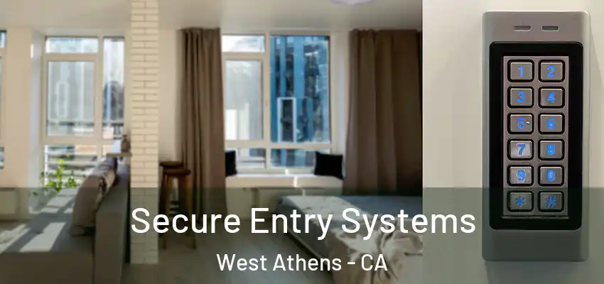  Secure Entry Systems West Athens - CA