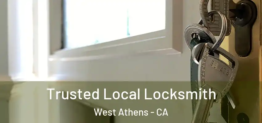 Trusted Local Locksmith West Athens - CA